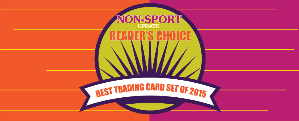 The Best Non-Sport Sets of 2015 Are - from Non-Sport Update Sketch Cards, Collectible Cards, Autographs, Swatch Cards, Inserts and more.